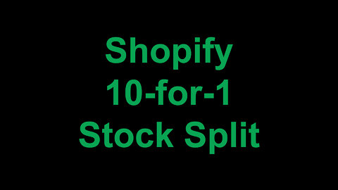 Shopify Announces 10-for-1 Stock Split