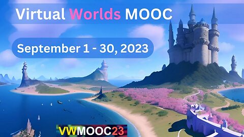 Virtual Worlds MOOC 2023 on Moodle Learning Management System