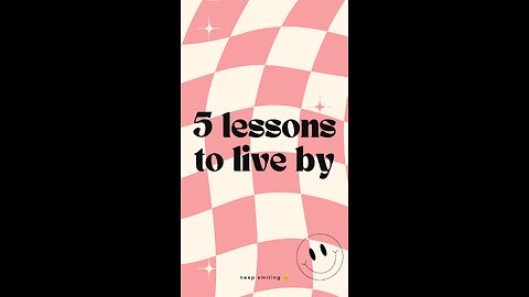 5 lessons to live by