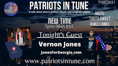PATRIOTS IN TUNE Show #401: REP. VERNON JONES Next Governor of #GA 7/6/2021