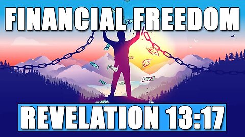 Financial Freedom - Revelation 13:17