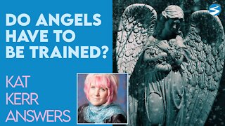 Kat Kerr: Do Angels Have to Be Trained? | July 7 2021