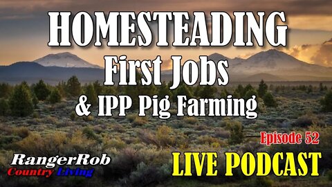 First Jobs & IPP Pig Local Farming | RangerRob Podcast 52