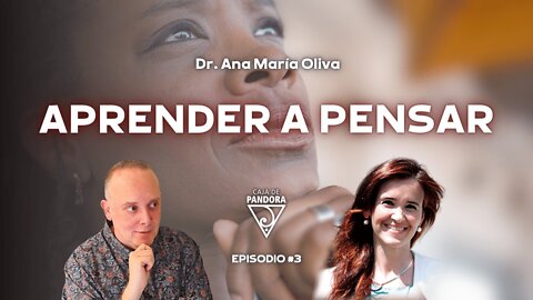 Aprender a Pensar con la doctora Ana María Oliva