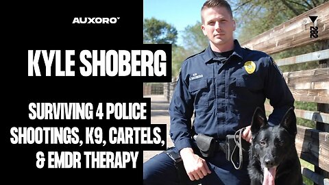 Kyle Shoberg: SURVIVING 4 POLICE SHOOTINGS, SWAT Cartel Busts, K9 Handling, Police Training, & EMDR