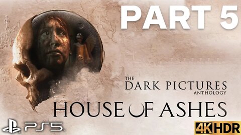 The Dark Pictures Anthology House Of Ashes Solo Story Part 5 | PS5 | 4K HDR | No Commentary Gameplay
