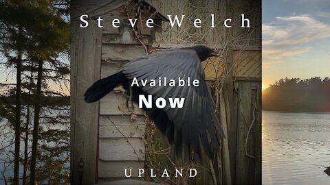 "Upland" Album Preview - A new record by Steve Welch. Uplift with Upland!