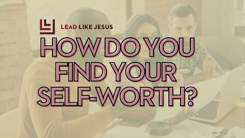 How do you find your self-worth?