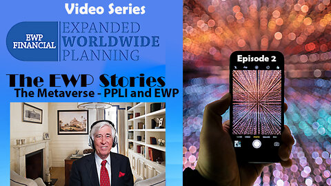 The Metaverse - PPLI and EWP - Episode 2