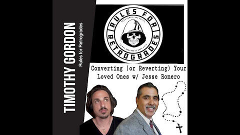 Converting (or Reverting) Your Loved Ones w/ Jesse Romero