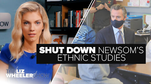 Shut Down Newsom’s Ethnic Studies | Ep. 62