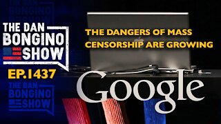 Ep. 1437 The Dangers of Mass Censorship are Growing - The Dan Bongino Show