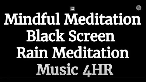 Mindful Meditation- Black Screen Rain Meditation- 4HR