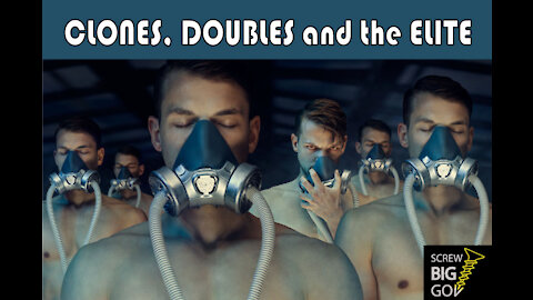 NEW CENSORED VIDEO: Clones and Doubles for the Elites