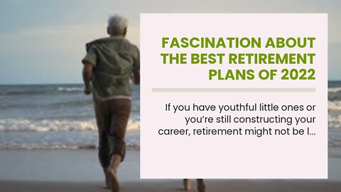 Fascination About The Best Retirement Plans Of 2022