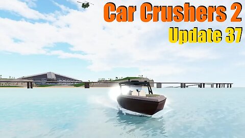 Car Crushers 2 - Update 37 (Boat)