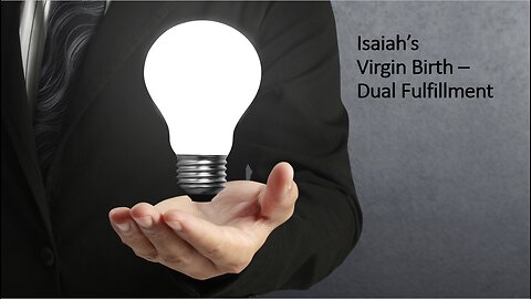 Isaiah's Virgin Birth - Dual Fulfillment