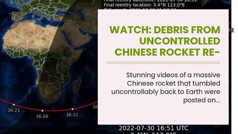 Watch: Debris From Uncontrolled Chinese Rocket Re-Entry Falls Into Sea Near Philippines