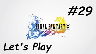 Let's Play Final Fantasy 10 - Part 29