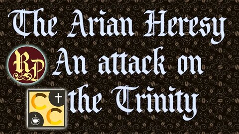 The Arian Heresy An attack on the Trinity - Catholicism Coffee