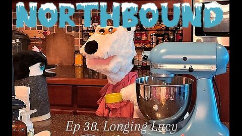 Northbound: Ep. 38 Longing Lucy