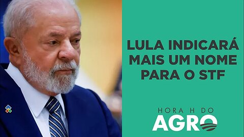 Quem será o número 2 de Lula no STF? | HORA H DO AGRO