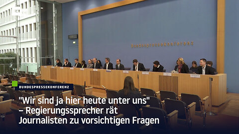 "Wir sind ja hier heute unter uns" – Regierungssprecher rät Journalisten zu vorsichtigen Fragen