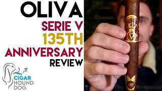 Oliva Serie V 135th Anniversary Cigar Review
