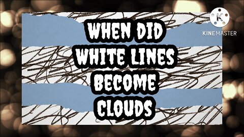White Lines Are Not Clouds