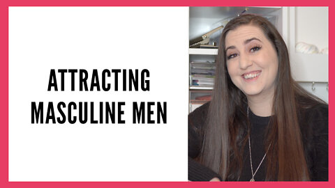 5 Ways to Attract A Masculine Man