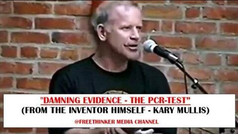Kary B Mullis The Inventor of the PCR 'Test' Speaks out! (RIP)[Oct 14, 2020]