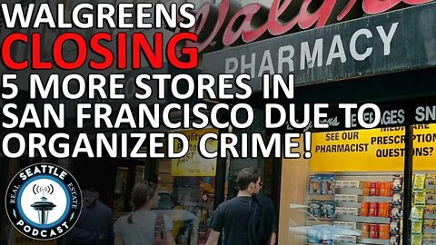 Walgreens Closing 5 More San Francisco Stores Due to Organized Crime