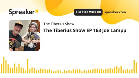 The Tiberius Show EP 163 Joe Lampp