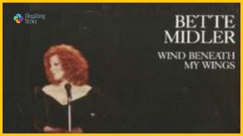 Bette Midler - "Wind Beneath My Wings" with Lyrics