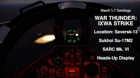 Heads-Up Displays, Su-17M2, SARC Mk. VI & Seversk-13 [War Thunder 2.5 Devblogs]