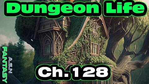 Dungeon Life Chapter. 128 of Ongoing - Fantasy HFY Isekai Dungeon Core