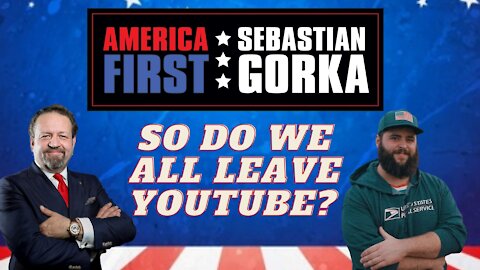 So do we all leave YouTube? Austen Fletcher with Sebastian Gorka on AMERICA First