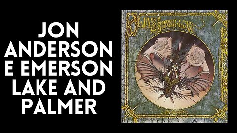 JON ANDERSON E EMERSON LAKE AND PALMER