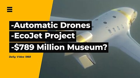 Waterway Drones In Box, Bombardier EcoJet, $789 Million Museum