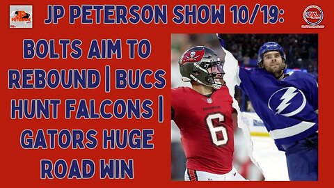 JP Peterson Show 10/19: Bolts Aim to Rebound | Bucs Hunt Falcons | Gators Huge Road Win
