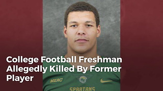 College Football Freshman Allegedly Killed By Former Player
