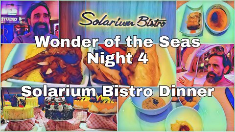 Wonder of the Seas | Night 4 | Solarium Bistro Dinner | Evening Activities