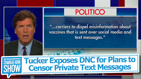 Tucker Exposes DNC for Plans to Censor Private Text Messages