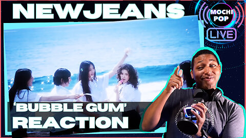 NewJeans (뉴진스) 'Bubble Gum' Official MV Reaction