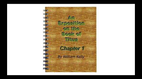 Major NT Works an Exposition of the Book of Titus by William Kelly Chapter 1 Audio Book