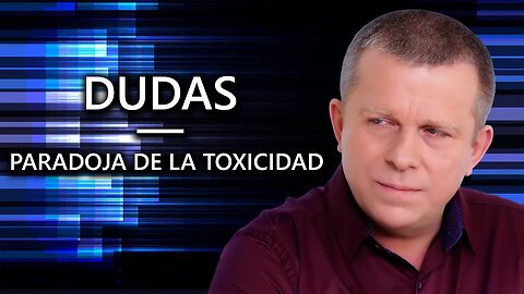 Dudas: Paradoja de la toxicidad