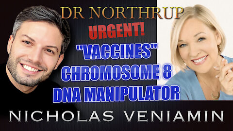 Dr Northrup Discusses Vaccines, Chromosome 8 and DNA Manipulator with Nicholas Veniamin