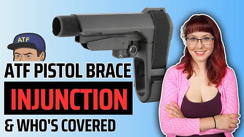 ATF Pistol Brace Rule Injunction: Who's Covered