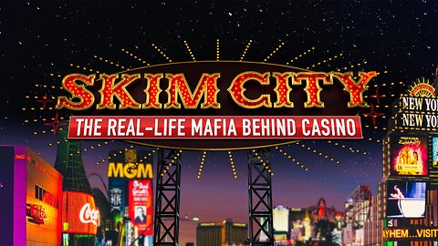 Skim City - Real-Life Mafia Behind Casino (Las Vegas Mob)