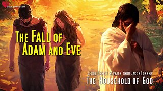 The Fall of Adam and Eve ❤️ Jesus reveals the Household of God thru Jakob Lorber